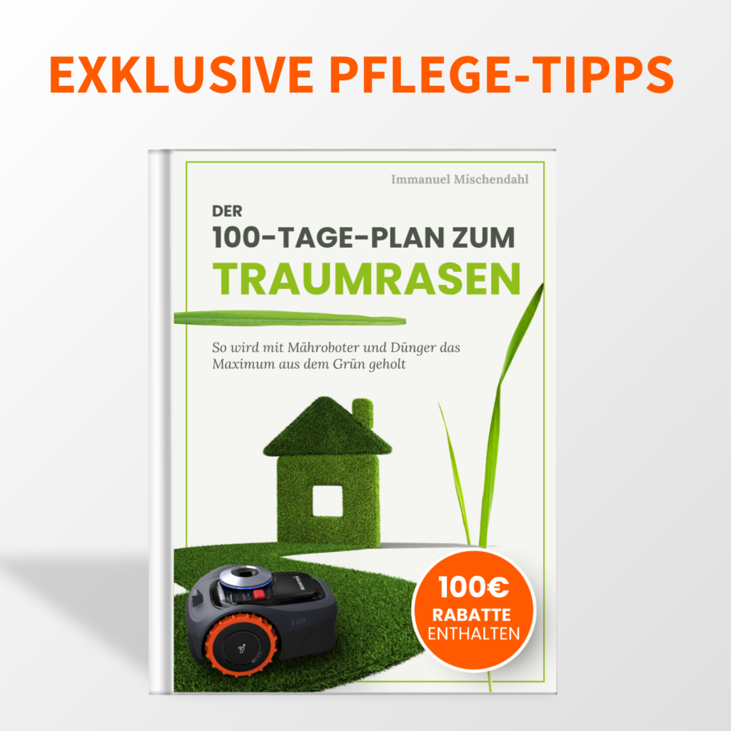 Cover des Ratgebers 'Der 100-Tage-Plan zum Traumrasen' von Immanuel Mischendahl, mit einem Mähroboter, grünem Haus aus Gras und dem Hinweis auf 100€ Rabatt