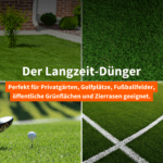 Langzeit-Rasendünger für Privatgärten, Golfplätze, Fußballfelder, öffentliche Grünflächen und Zierrasen – für langanhaltend kräftiges Grün
