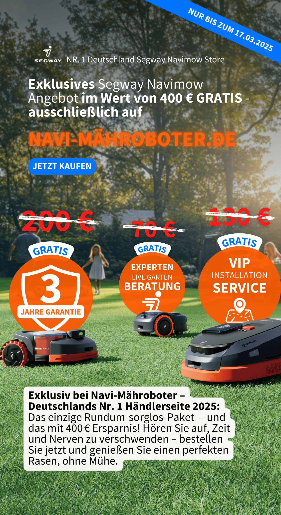 Segway Navimow Sonderaktion – Gratis 3 Jahre Garantie, Experten-Gartenberatung und VIP-Installationsservice im Wert von 400 € nur bis zum 17.03.2025.