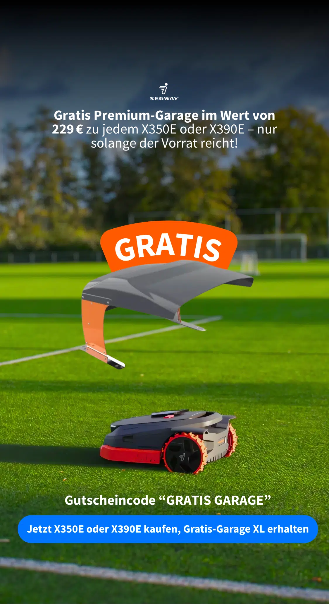 Aktion: Gratis Premium-Garage XL im Wert von 229 € zu jedem Navimow X350E oder X390E – mit Gutscheincode ‚GRATIS GARAGE‘, nur solange der Vorrat reicht